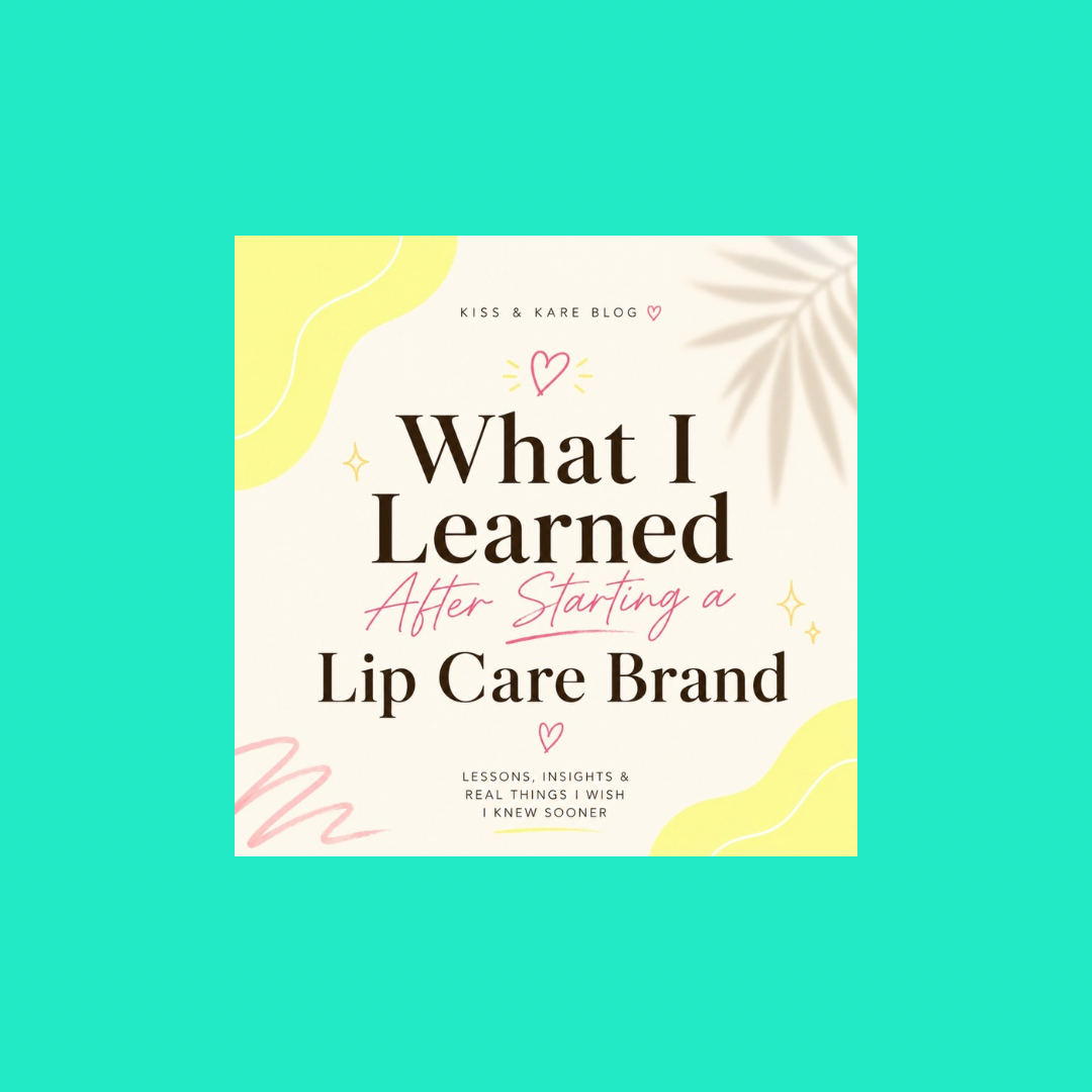 What I Learned After Starting a Lip Care Brand