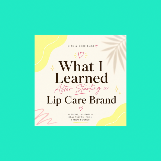 What I Learned After Starting a Lip Care Brand